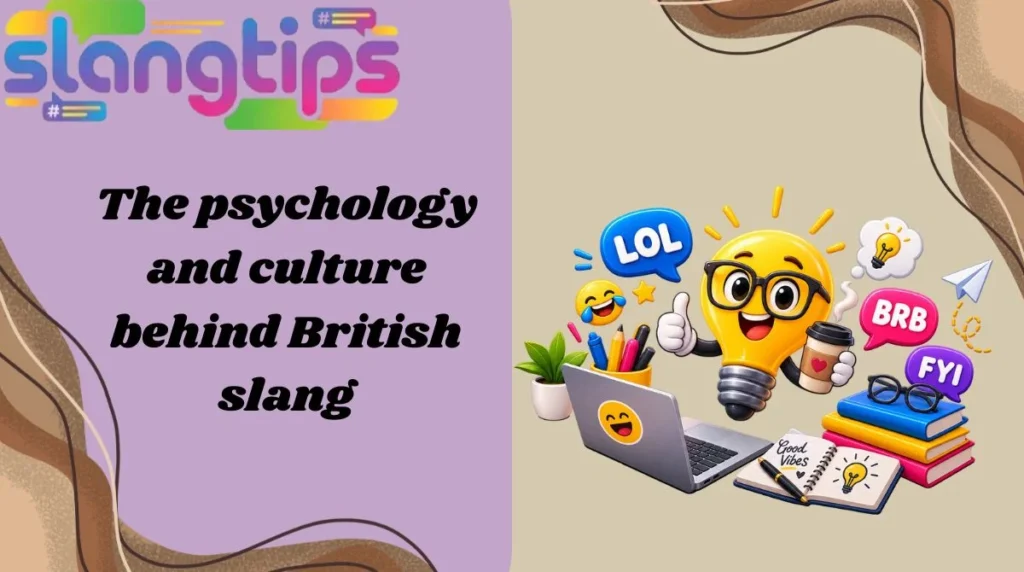 The psychology and culture behind British slang