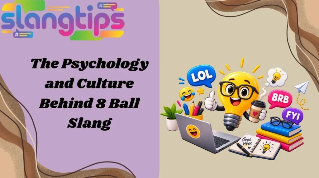The Psychology and Culture Behind 8 Ball Slang