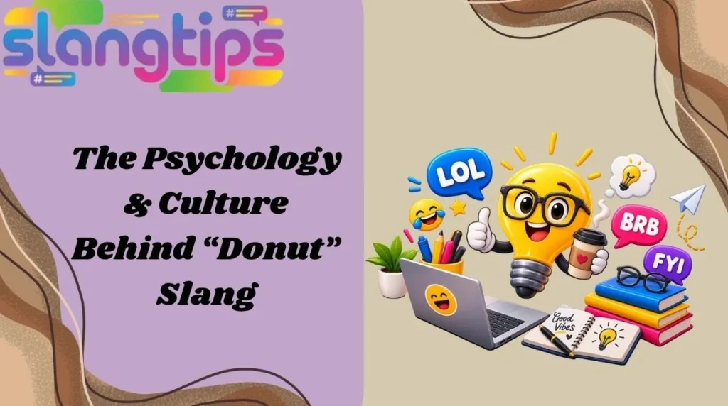 The Psychology & Culture Behind “Donut” Slang