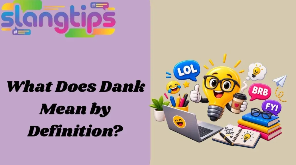 What Does Dank Mean by Definition?
