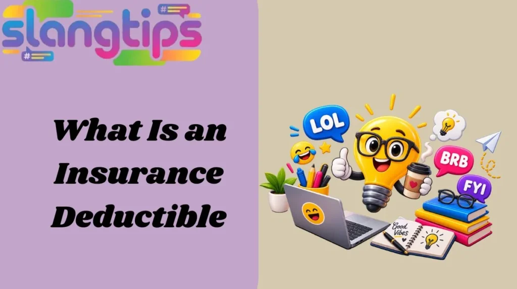What Is an Insurance Deductible