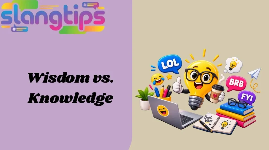 Wisdom vs. Knowledge