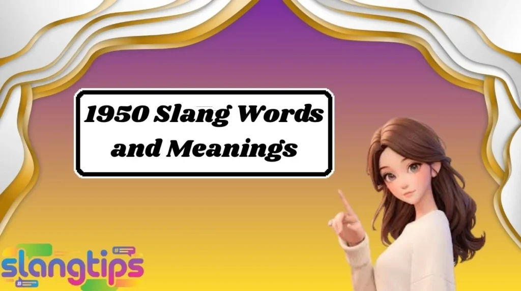 1950 Slang Words and Meanings