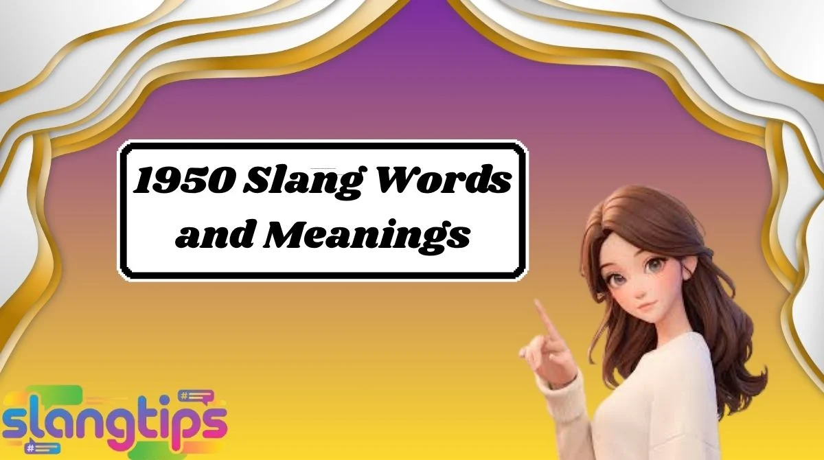 1950 Slang Words and Meanings