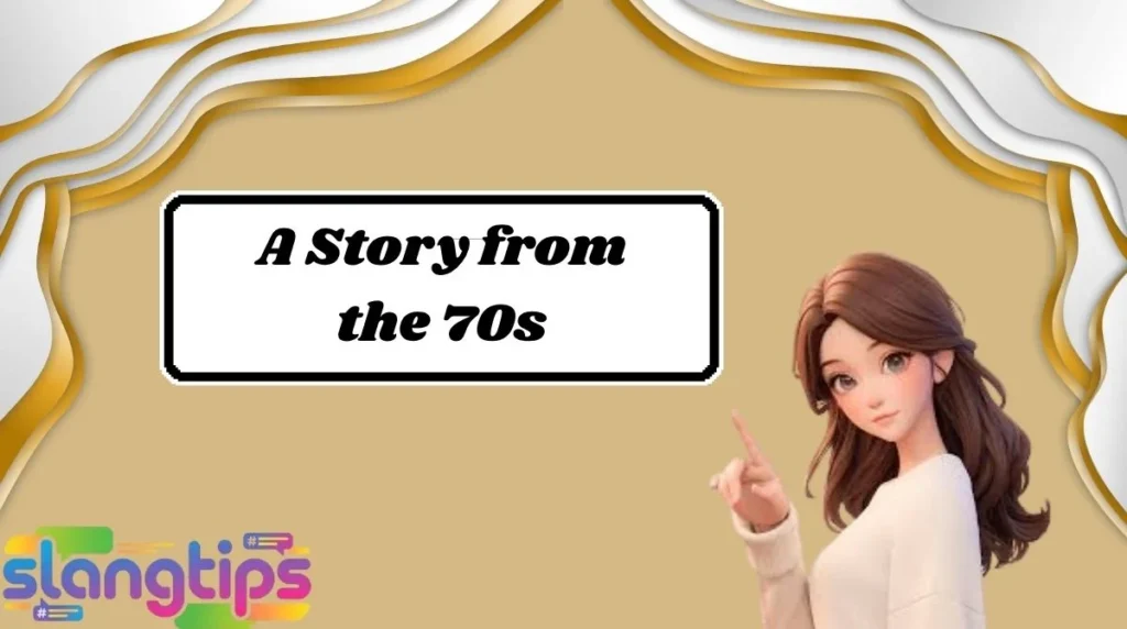 A Story from the 70s