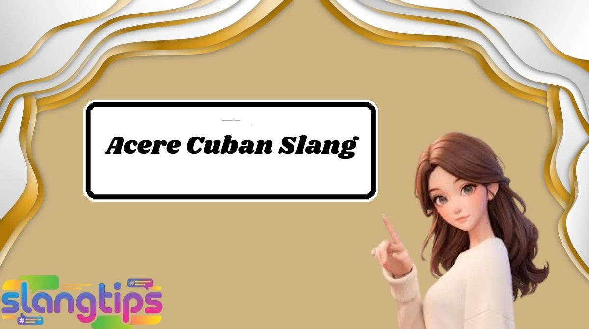 Acere Cuban Slang