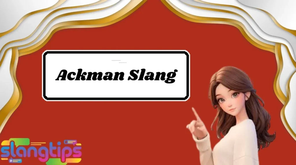 Ackman Slang