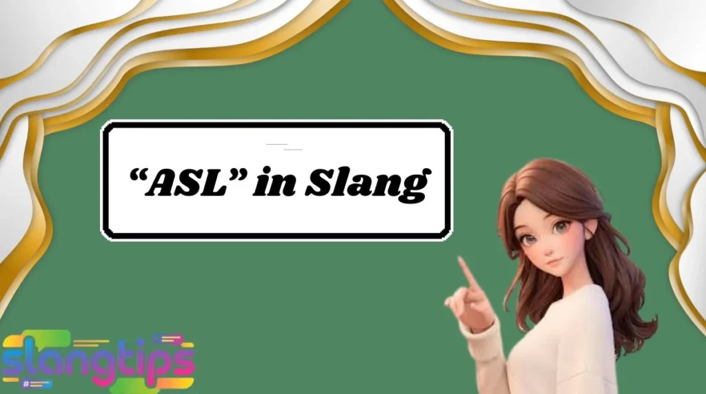 “ASL” in Slang