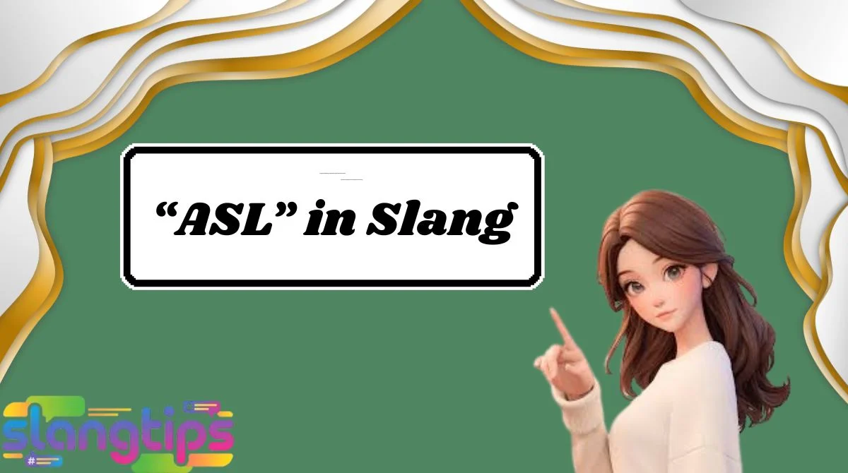 “ASL” in Slang