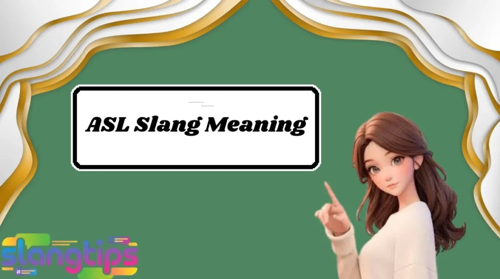 ASL Slang Meaning