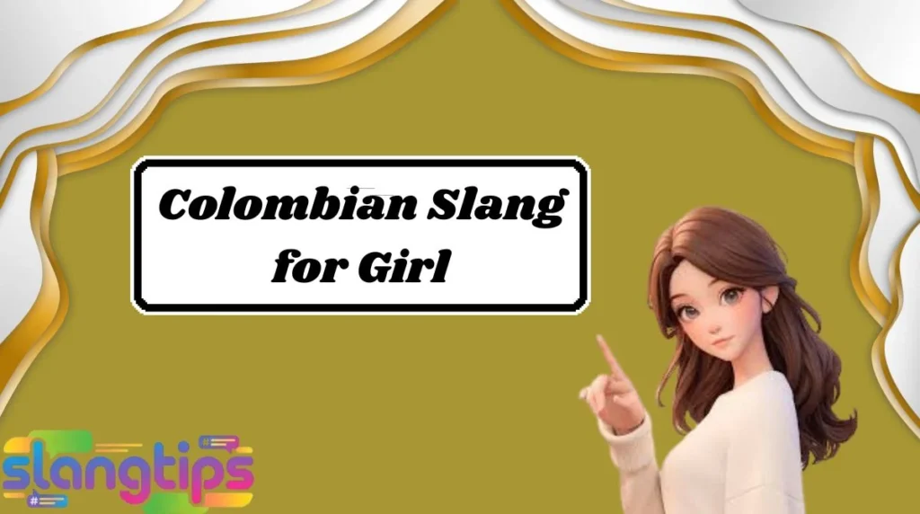 Colombian Slang for Girl