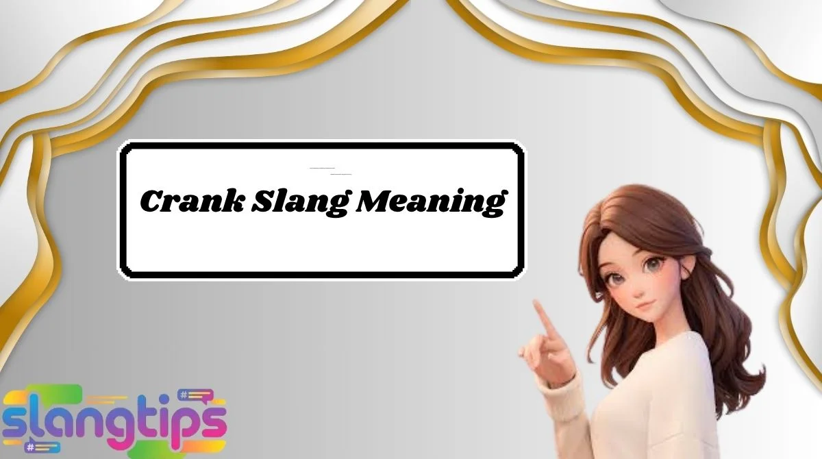 Crank Slang Meaning