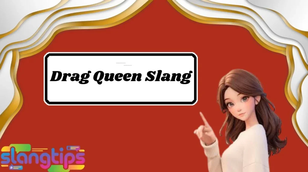 Drag Queen Slang