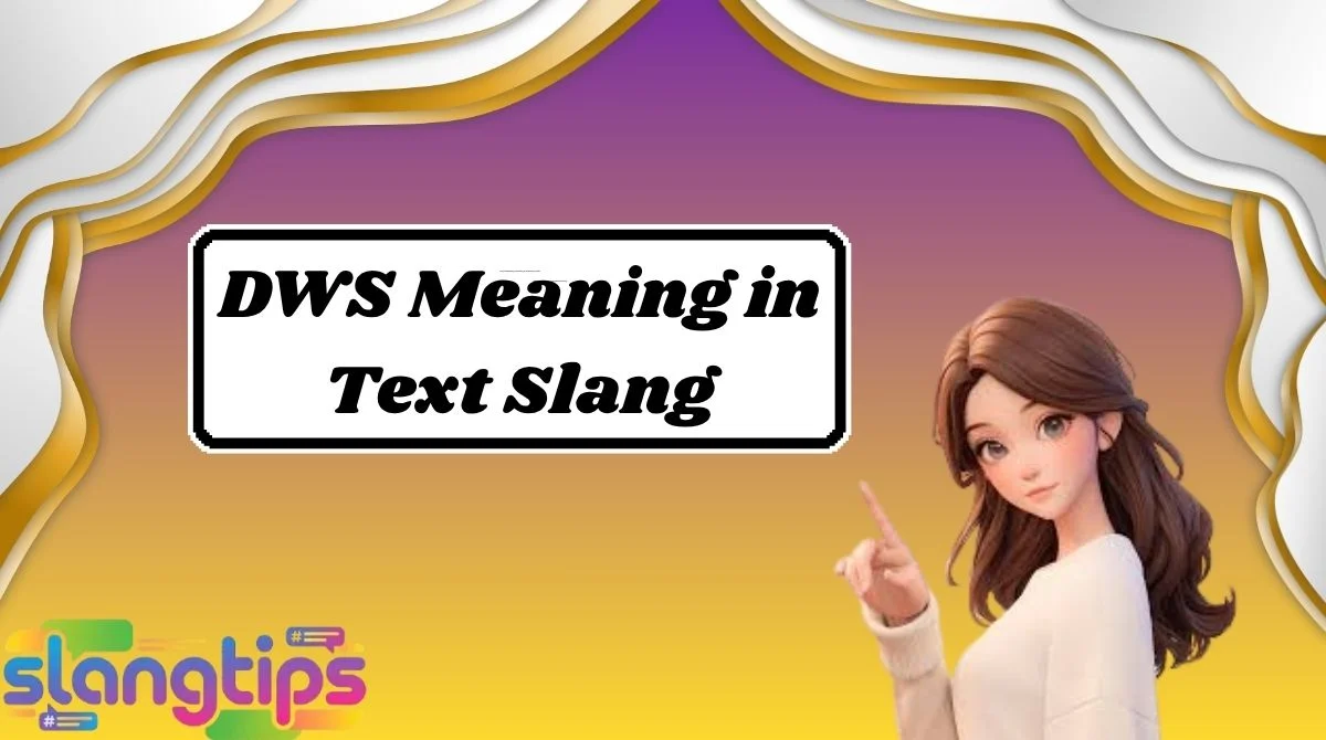 DWS Meaning in Text Slang