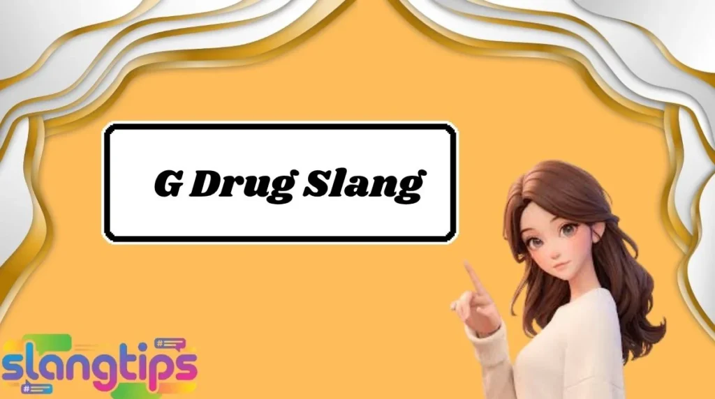 G Drug Slang