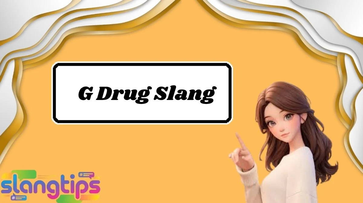 G Drug Slang