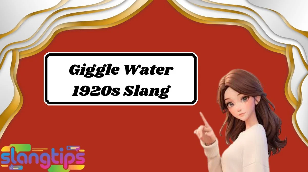 Giggle Water 1920s Slang