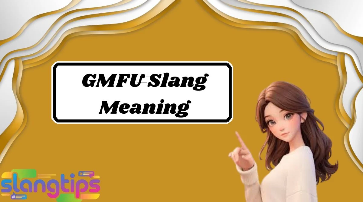 GMFU Slang Meaning