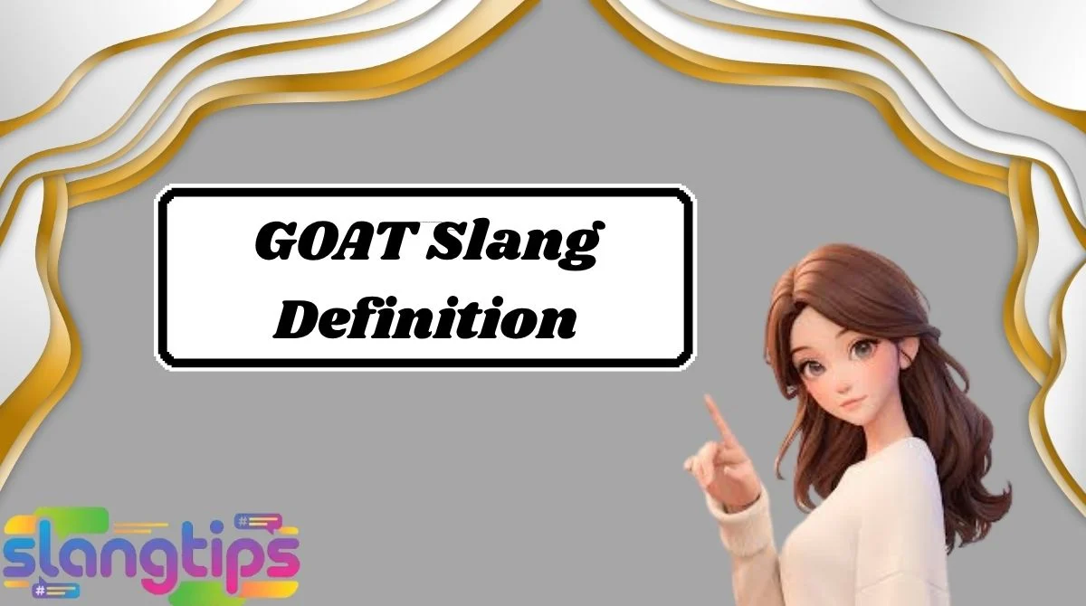 GOAT Slang Definition