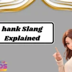 hank Slang Explained