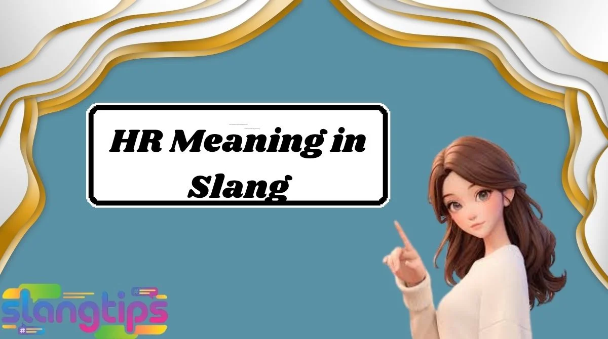 HR Meaning in Slang