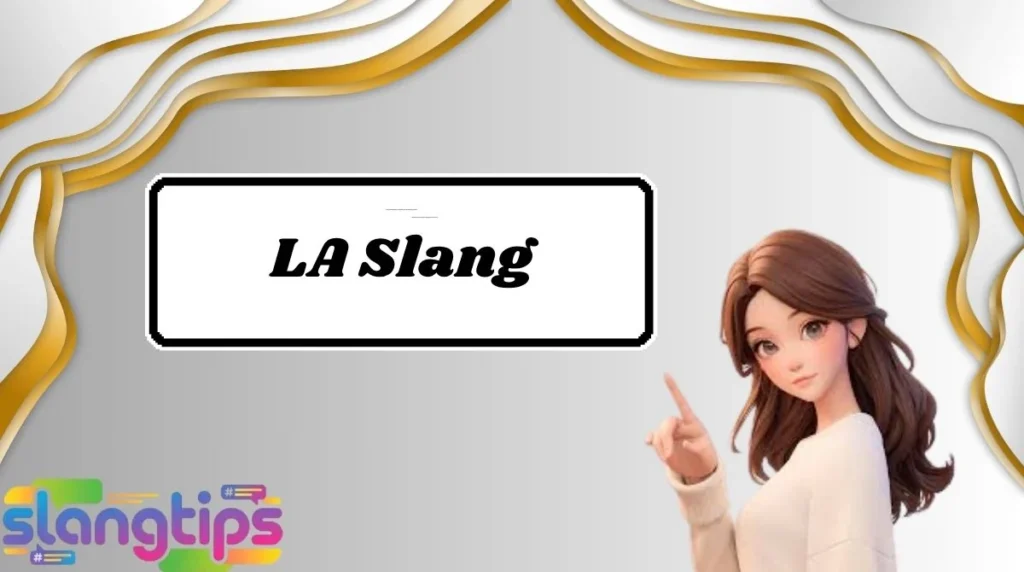 LA Slang