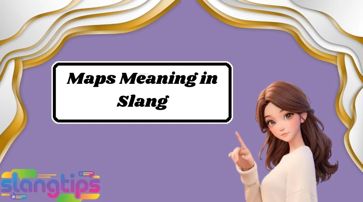 Maps Meaning in Slang