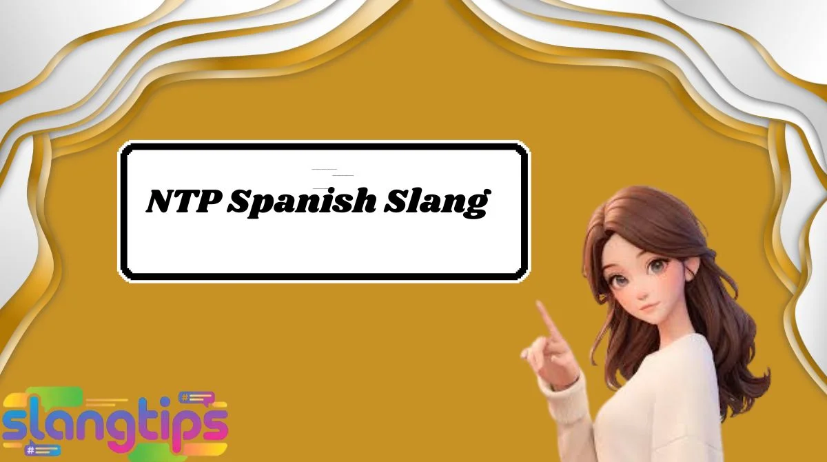 NTP Spanish Slang