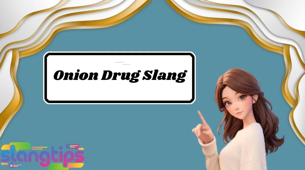 Onion Drug Slang