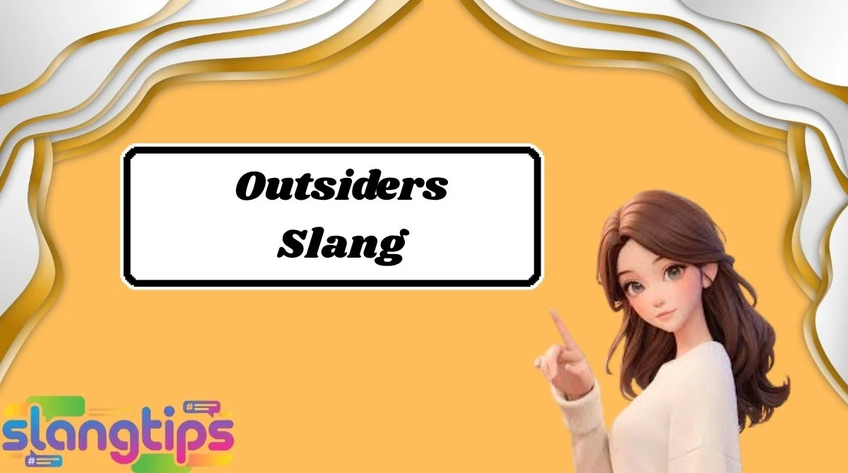 Outsiders Slang