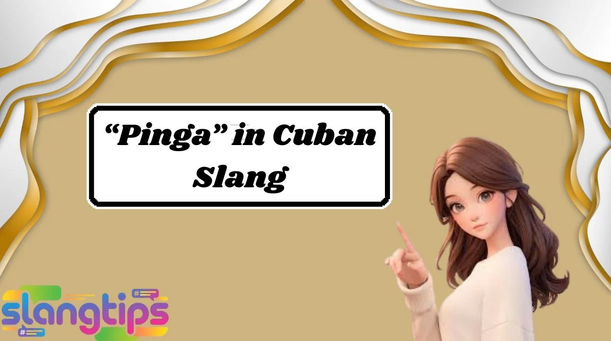 “Pinga” in Cuban Slang