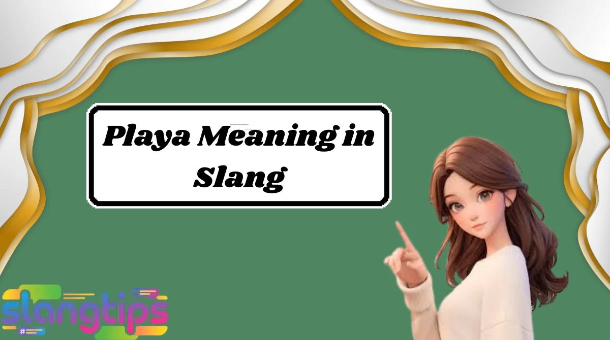 Playa Meaning in Slang