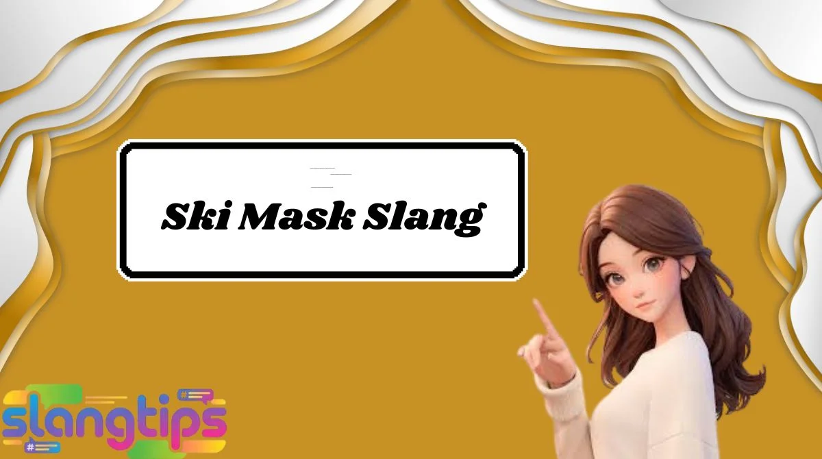 Ski Mask Slang