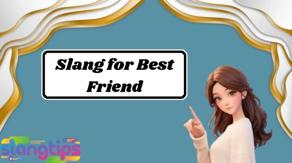 Slang for Best Friend