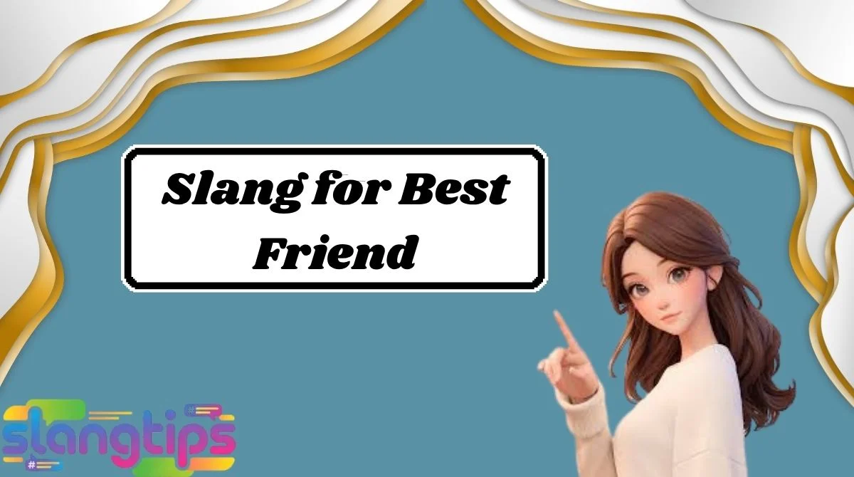 Slang for Best Friend