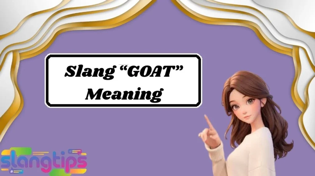 Slang “GOAT” Meaning