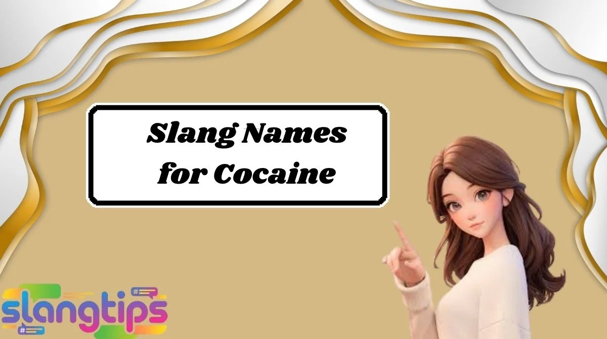 Slang Names for Cocaine