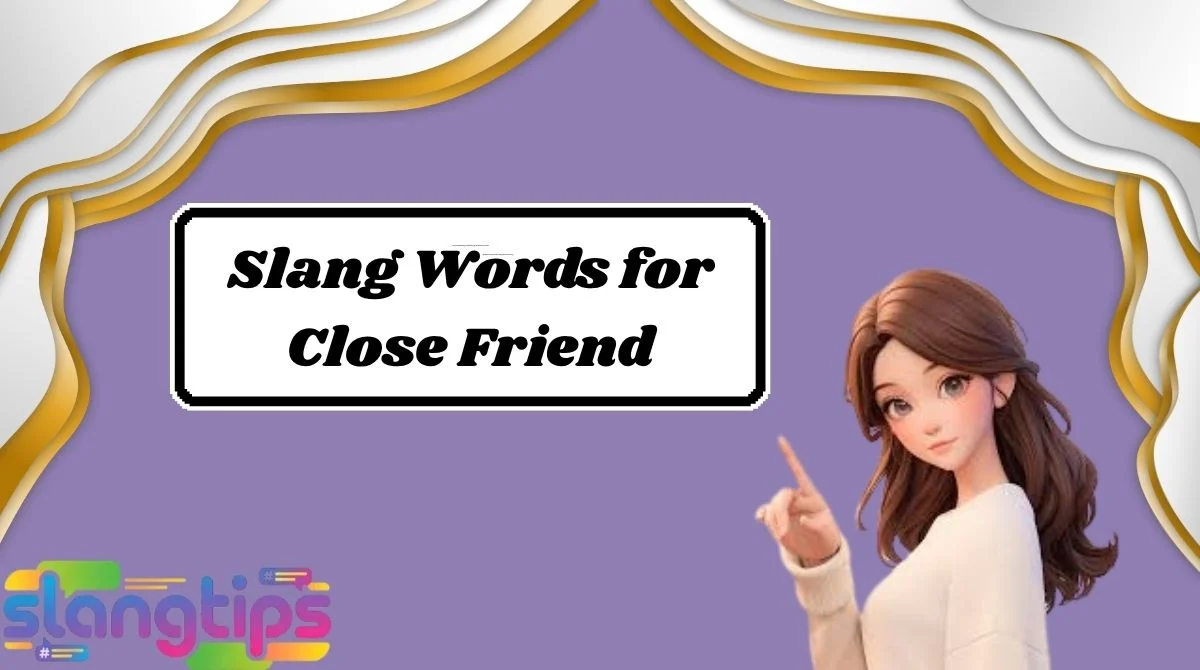 Slang Words for Close Friend