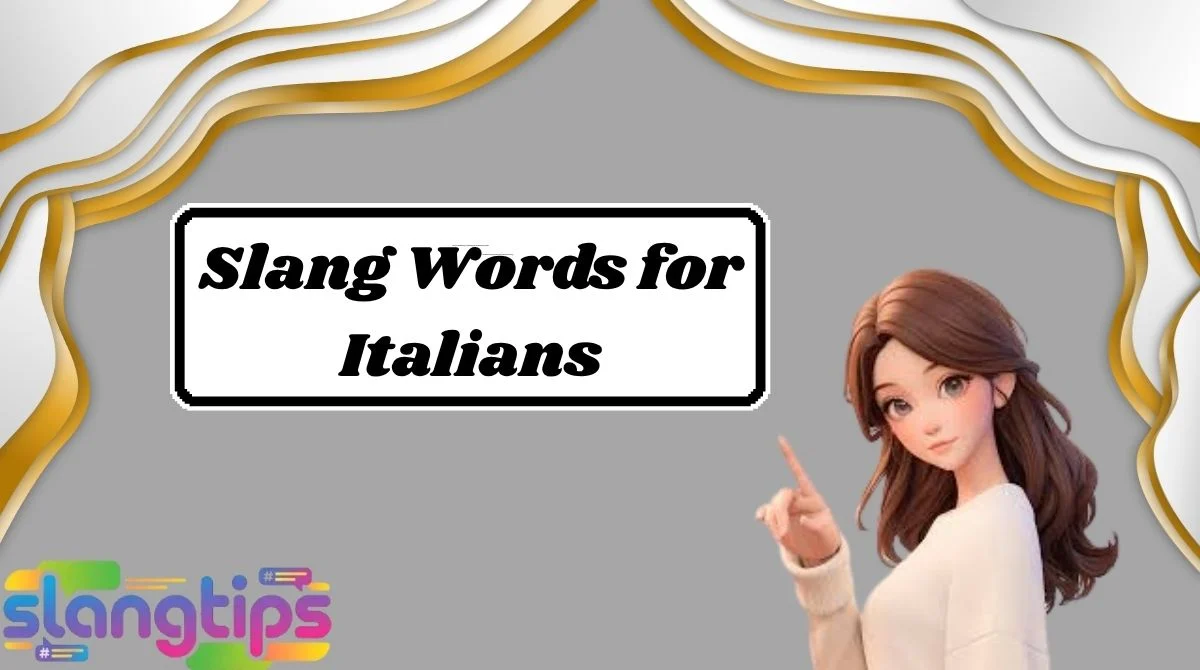 Slang Words for Italians