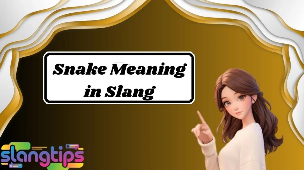 Snake Meaning in Slang