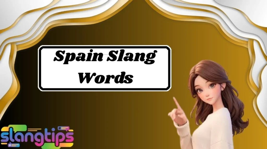 Spain Slang Words