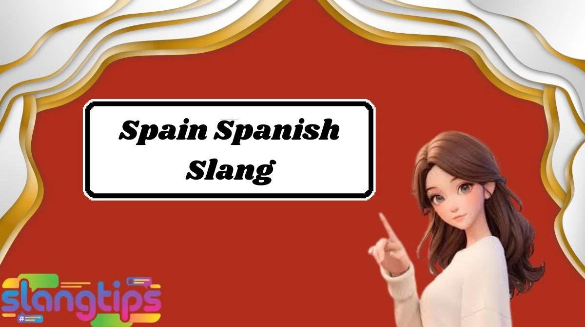 Spain Spanish Slang