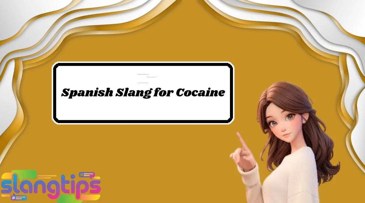 Spanish Slang for Cocaine
