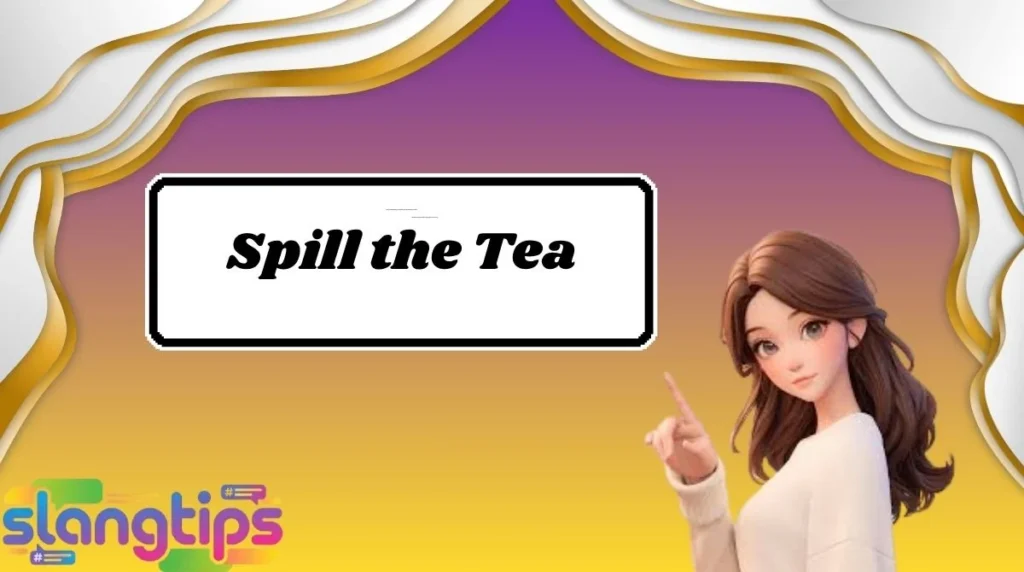 Spill the Tea