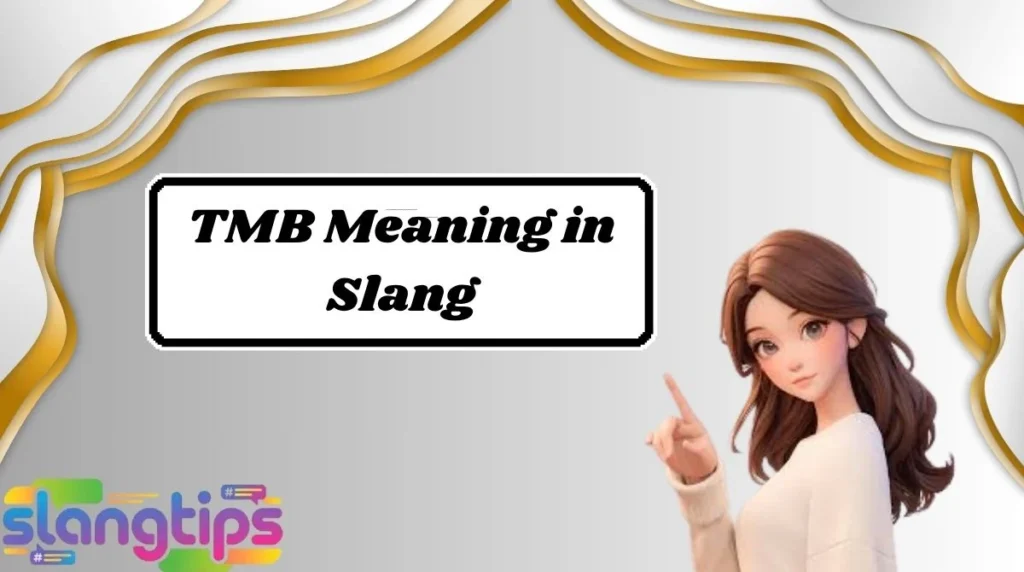 TMB Meaning in Slang