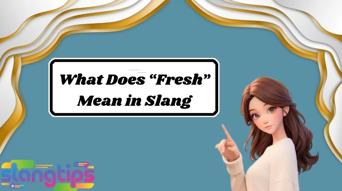 What Does “Fresh” Mean in Slang