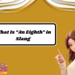 What Is “An Eighth” in Slang