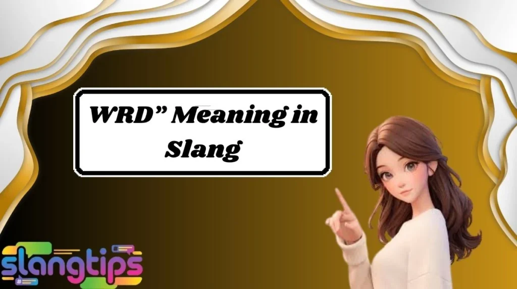 WRD” Meaning in Slang