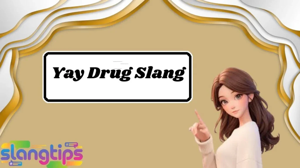 Yay Drug Slang