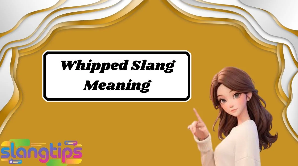 Whipped Slang Meaning